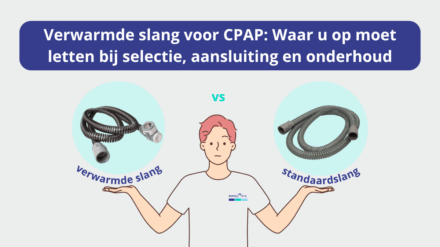 Verwarmde slang voor CPAP: Waar u op moet letten bij selectie, aansluiting en onderhoud